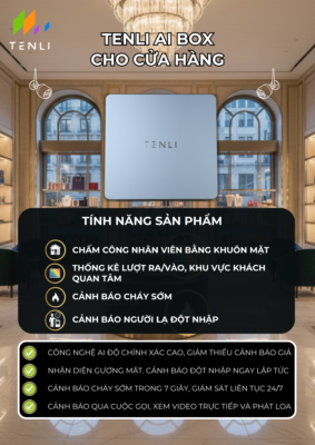 Tenli AI Box cho Chuỗi cửa hàng - Giải pháp Trí Tuệ Nhân Tạo - Giúp Quản lý - An Toàn